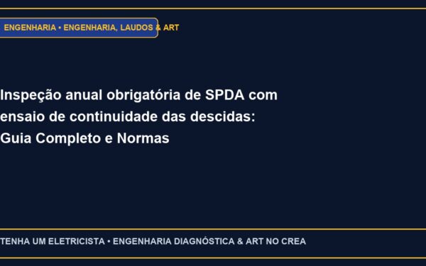 Inspeção anual obrigatória de SPDA com ensaio de continuidade das descidas: Guia Completo e Normas