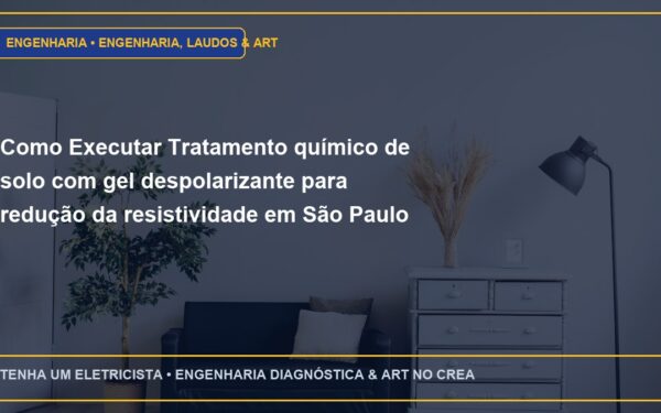 Como Executar Tratamento químico de solo com gel despolarizante para redução da resistividade em São Paulo