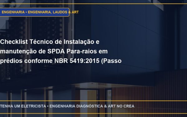 Checklist Técnico de Instalação e manutenção de SPDA Para-raios em prédios conforme NBR 5419:2015 (Passo a Passo)
