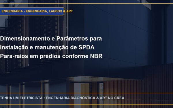 Dimensionamento e Parâmetros para Instalação e manutenção de SPDA Para-raios em prédios conforme NBR 5419:2015