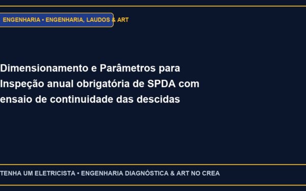 Dimensionamento e Parâmetros para Inspeção anual obrigatória de SPDA com ensaio de continuidade das descidas