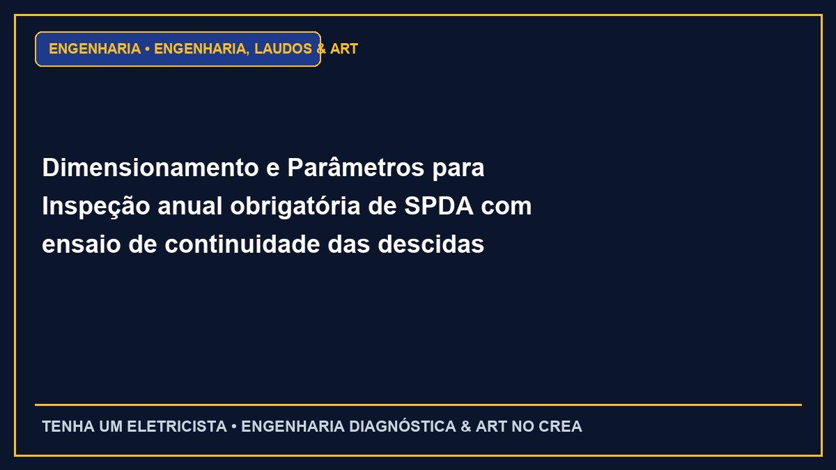 Dimensionamento e Parâmetros para Inspeção anual obrigatória de SPDA com ensaio de continuidade das descidas