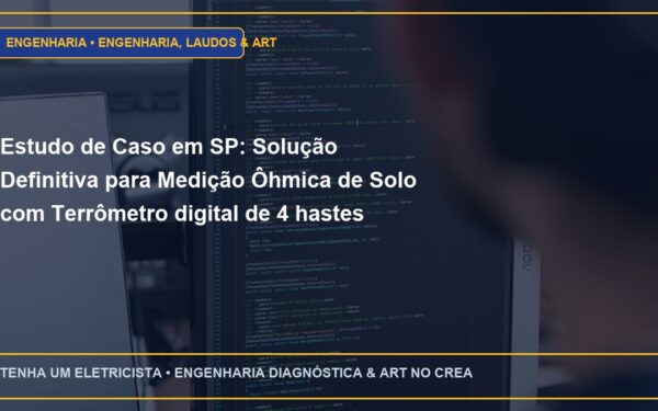 Estudo de Caso em SP: Solução Definitiva para Medição Ôhmica de Solo com Terrômetro digital de 4 hastes pelo método de Wenner