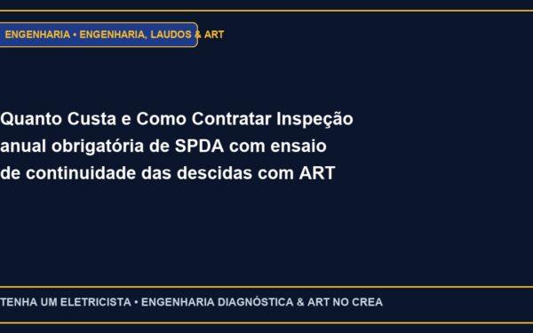 Quanto Custa e Como Contratar Inspeção anual obrigatória de SPDA com ensaio de continuidade das descidas com ART