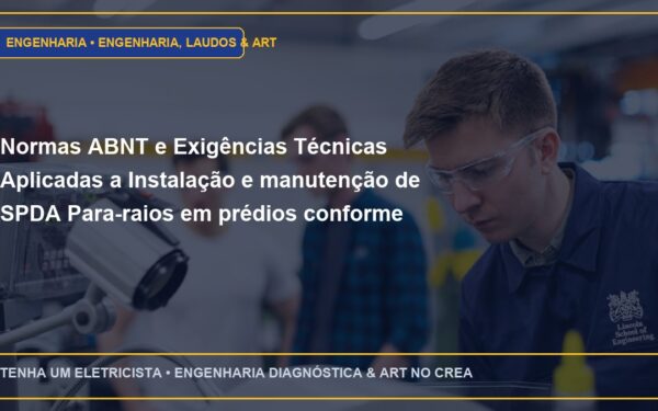 Normas ABNT e Exigências Técnicas Aplicadas a Instalação e manutenção de SPDA Para-raios em prédios conforme NBR 5419:2015