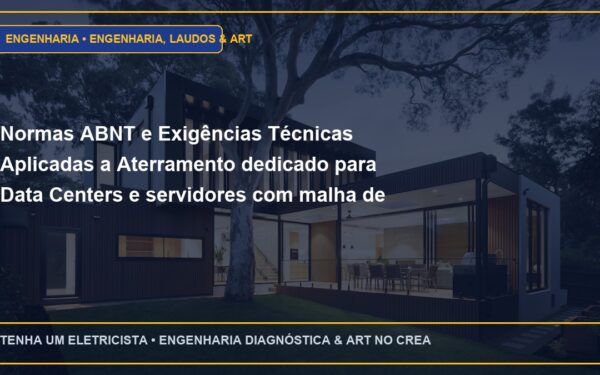 Normas ABNT e Exigências Técnicas Aplicadas a Aterramento dedicado para Data Centers e servidores com malha de referência de sinal