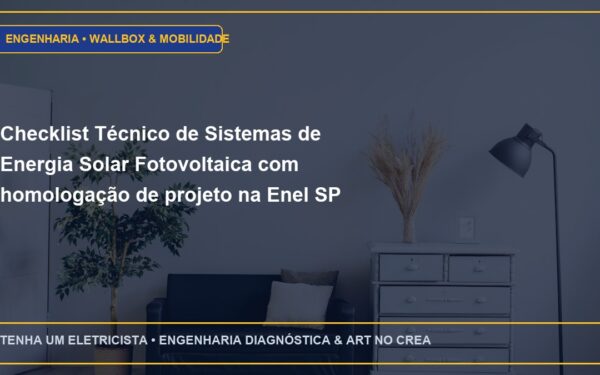 Checklist Técnico de Sistemas de Energia Solar Fotovoltaica com homologação de projeto na Enel SP (Passo a Passo)