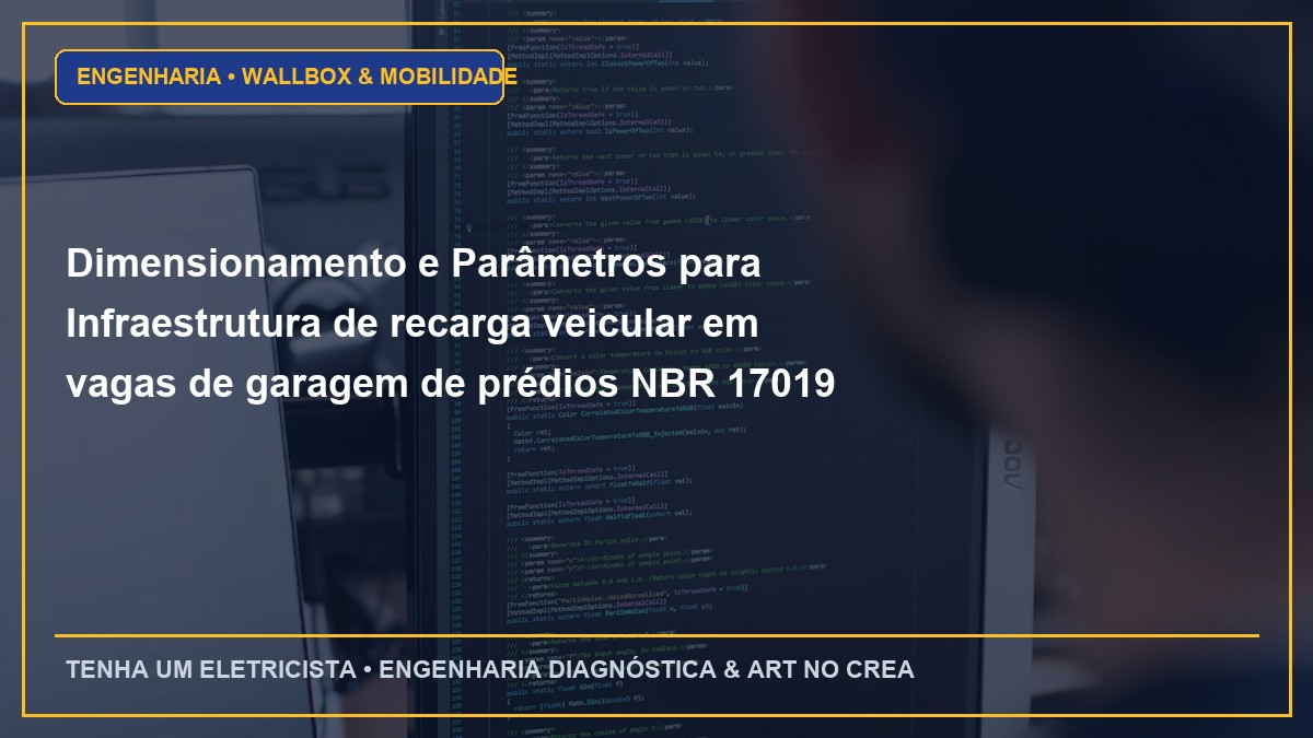 Dimensionamento e Parâmetros para Infraestrutura de recarga veicular em vagas de garagem de prédios NBR 17019