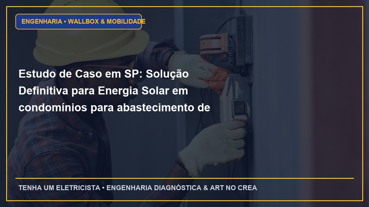 Estudo de Caso em SP: Solução Definitiva para Energia Solar em condomínios para abastecimento de áreas comuns e bombas
