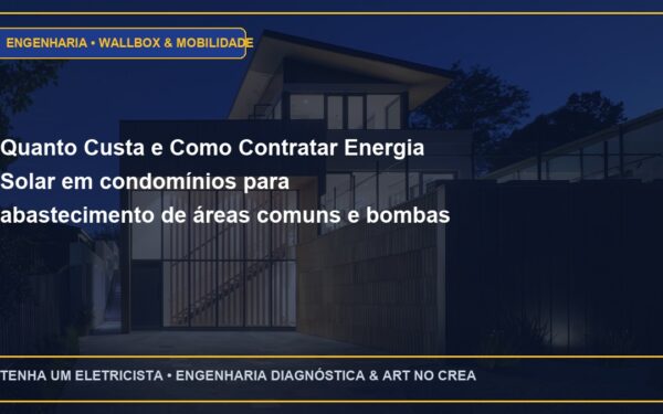 Quanto Custa e Como Contratar Energia Solar em condomínios para abastecimento de áreas comuns e bombas com ART